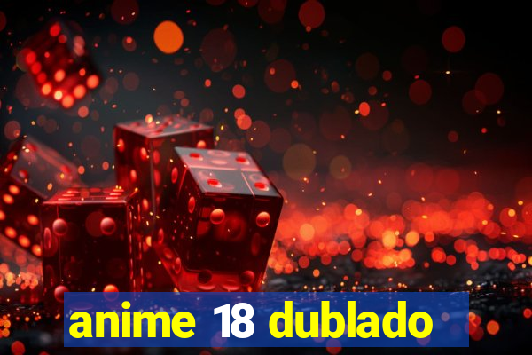 anime 18 dublado